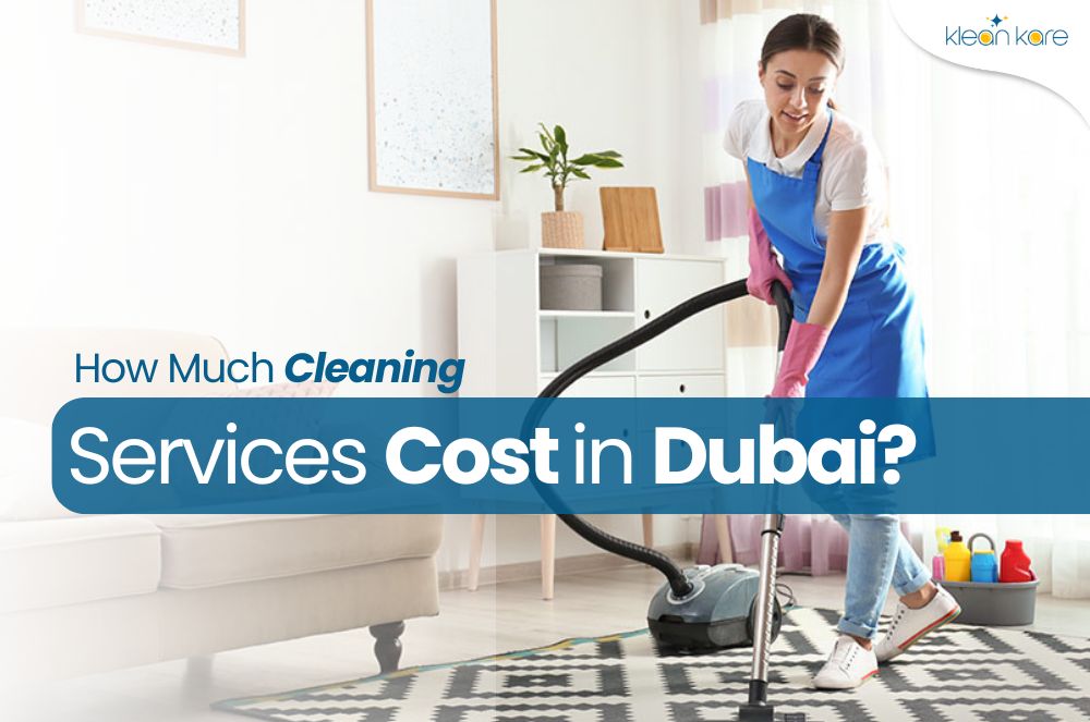 How Much Do Cleaning Services Cost in Dubai - 2025 Guide